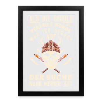 Patience? Je cherchais ma hache - Affiche encadrée (27 × 37 cm) - noir - Devant