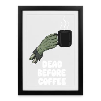 Dead from Coffee – Café à la main zombie - Affiche encadrée (27 × 37 cm) - noir - Devant