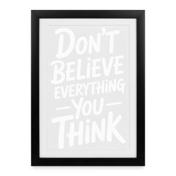 Ne croyez pas tout ce que vous pensez - Affiche encadrée (27 × 37 cm) - noir - Devant