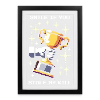 Smile When You Steal My Kill | Pvp - Framed poster (27 × 37 cm) - black - Front