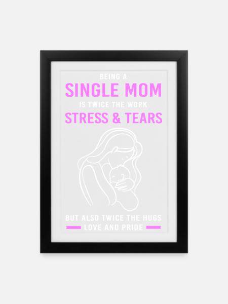 Single Mama Mutter Alleinstehend Alleinerziehend - Gerahmtes Poster (27 × 37 cm) - Schwarz