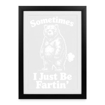 Parfois, je suis juste un ours qui pète. - Affiche encadrée (27 × 37 cm) - noir - Devant