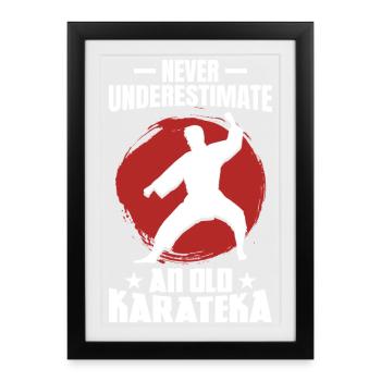 Never Underestimate an Old Karateka - Framed poster (27 × 37 cm) - black - Front