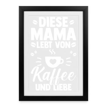 Kaffee Kaffeeliebhaber Mutter Mama - Gerahmtes Poster (27 × 37 cm) - Schwarz - Vorne