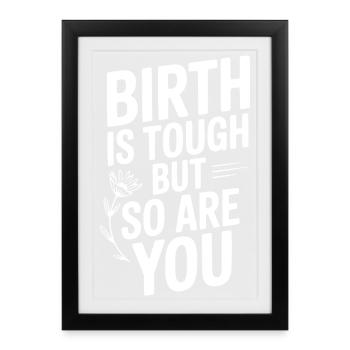 L’accouchement est dur, mais toi aussi - Affiche encadrée (27 × 37 cm) - noir - Devant