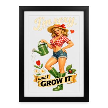 Jardinière pin-up sexy : Je suis sexy et je le cultive - Affiche encadrée (27 × 37 cm) - noir - Devant