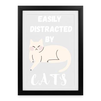 Easily distracted by Cats - Framed poster (27 × 37 cm) - black - Front