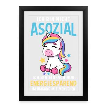 Nicht Asozial Energiesparen Einhorn Menschenmuffel - Gerahmtes Poster (27 × 37 cm) - Schwarz - Vorne
