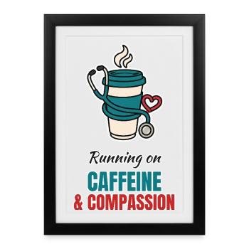 Caffeine and Compassion – Pflege mit Kaffee - Gerahmtes Poster (27 × 37 cm) - Schwarz - Vorne