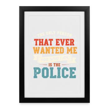 Humor The police want me for who I am - Framed poster (27 × 37 cm) - black - Front