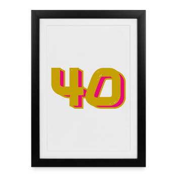 40. 40 ANS. 40e ANNIVERSAIRE. ANNIVERSAIRE 40 ANS. - Affiche encadrée (27 × 37 cm) - noir - Devant