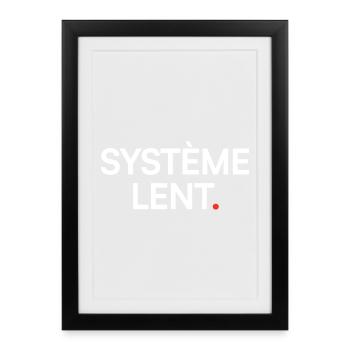 Système lent humour fatigue travail - Affiche encadrée (27 × 37 cm) - noir - Devant