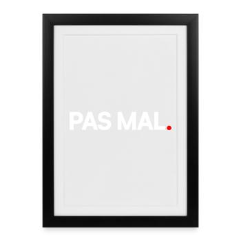 PAS MAL | Expression humour minimaliste - Affiche encadrée (27 × 37 cm) - noir - Devant