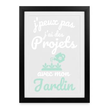 Jai des projets avec mon jardin jardinage - Affiche encadrée (27 × 37 cm) - noir - Devant