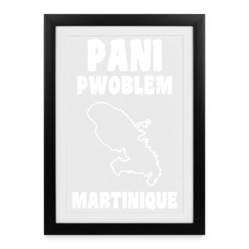 Panipwoblem Martinique Humor West Indian Mentality - Framed poster (27 × 37 cm) - black - Front