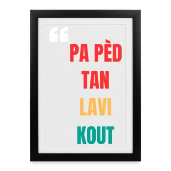 T-shirt créole « Pa pèd tan lavi kout » - Affiche encadrée (27 × 37 cm) - noir - Devant