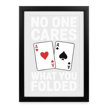 Poker - Personne ne s’en soucie en disant design - Affiche encadrée (27 × 37 cm) - noir - Devant