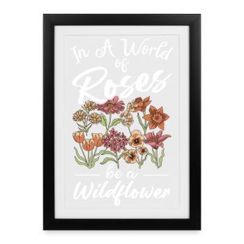 Soyez une fleur sauvage dans la roseraie - Affiche encadrée (27 × 37 cm) - noir - Devant