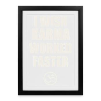 J’aimerais que le karma fonctionne plus vite – Chemise drôle de karma - Affiche encadrée (27 × 37 cm) - noir - Devant