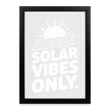 Solar Vibes Only Funny Solar Energy Saying For - Framed poster (27 × 37 cm) - black - Front