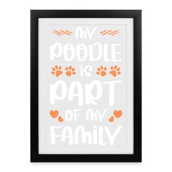 Mon Caniche fait partie de la famille - Affiche encadrée (27 × 37 cm) - noir - Devant