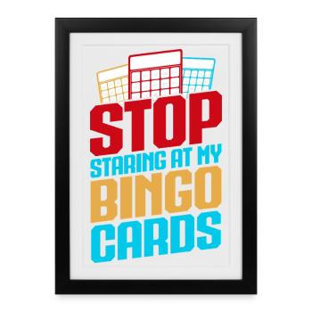 Bingo Game Stop Staring At My Cards Bingo - Framed poster (27 × 37 cm) - black - Front