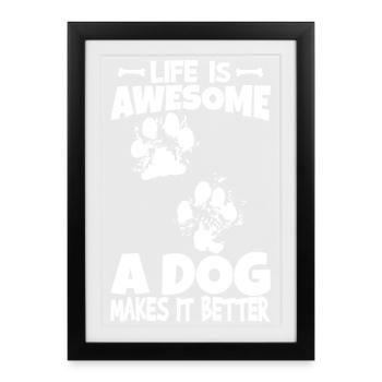 Un chien rend la vie meilleure - Affiche encadrée (27 × 37 cm) - noir - Devant