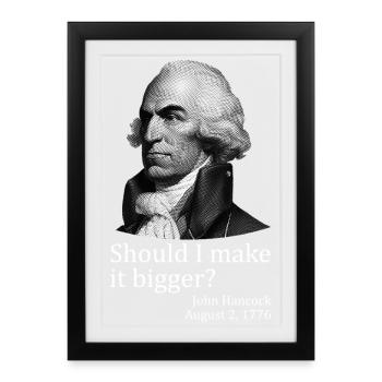 Should I make it bigger? John Hancock, July 4 - Framed poster (27 × 37 cm) - black - Front