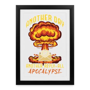 Büro Humor E-Mail Allen Antworten Apokalypse - Gerahmtes Poster (27 × 37 cm) - Schwarz - Vorne
