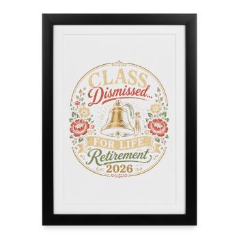 Teacher Retreat 2026 - Class Dismissed For Lif - Framed poster (27 × 37 cm) - black - Front