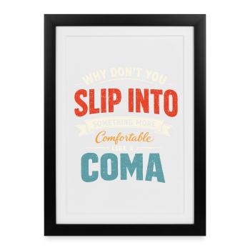 Sarcastic Black Humor Slip Into A Coma - Framed poster (27 × 37 cm) - black - Front