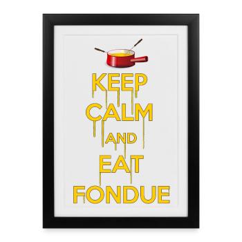 KEEP CALM and Eat FONDUE Cadeau Fromage Suisse - Affiche encadrée (27 × 37 cm) - noir - Devant