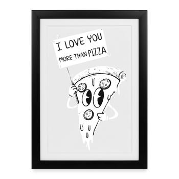 I love you more than pizza - Framed poster (27 × 37 cm) - black - Front
