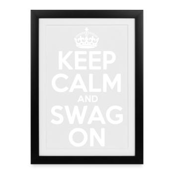 Keep Calm and Swag On - Framed poster (27 × 37 cm) - black - Front