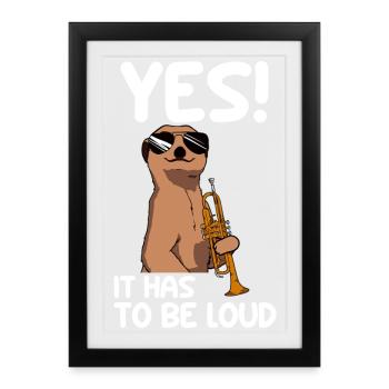 Yes! it has to be loud Trompete Trompetenspieler - Gerahmtes Poster (27 × 37 cm) - Schwarz - Vorne