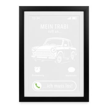 Mein Trabi ruft an - ich muss los - Spruch - Gerahmtes Poster (27 × 37 cm) - Schwarz - Vorne