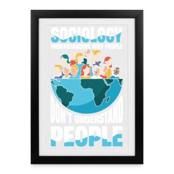 Sociology Understanding Why People Don't - Framed poster (27 × 37 cm) - black - Front