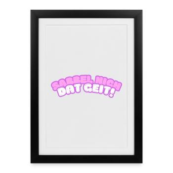 Sabbel nich - dat geit! - Gerahmtes Poster (27 × 37 cm) - Schwarz - Vorne