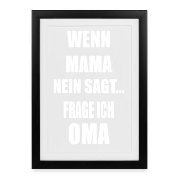 WHEN MAMA SAYS NO ... I QUESTION OMA - Framed poster (27 × 37 cm) - black - Front
