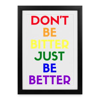 don’t be bitter just be better - Affiche encadrée (27 × 37 cm) - noir - Devant