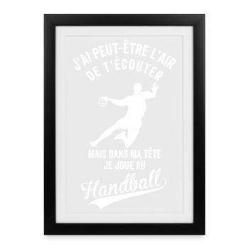 Handball Humour dans Ma Tête Je joue au Handball - Affiche encadrée (27 × 37 cm) - noir - Devant