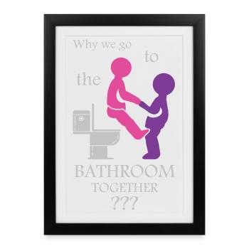 Pourquoi les femmes vont aux toilettes ensemble - Affiche encadrée (27 × 37 cm) - noir - Devant