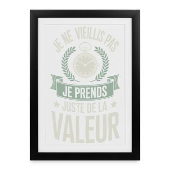 Je Ne Vieillis Pas Citation Humour - Affiche encadrée (27 × 37 cm) - noir - Devant