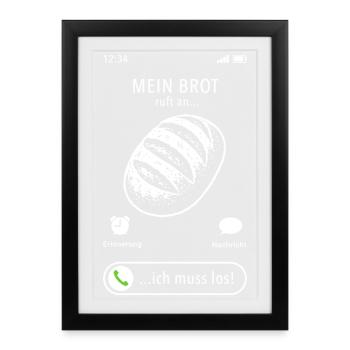 My bread is calling - I have to go - saying - Framed poster (27 × 37 cm) - black - Front