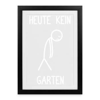 Jardinier Jardinage Pas de jardin aujourd’hui - Affiche encadrée (27 × 37 cm) - noir - Devant