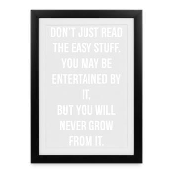 Ne vous contentez pas de lire les choses faciles auxquelles vous pourriez participer - Affiche encadrée (27 × 37 cm) - noir - Devant
