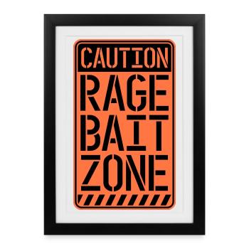 Warning Rage Bait Caution Zone Sign Fun Warning - Framed poster (27 × 37 cm) - black - Front