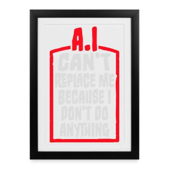 AI Can't Replace Me I Don't Do Anything Humor Joke - Framed poster (27 × 37 cm) - black - Front