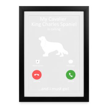 Cavalier King Charles Spaniel Is Calling Design - Framed poster (27 × 37 cm) - black - Front
