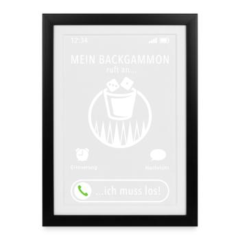 Mein Backgammon ruft an - ich muss los - Spruch - Gerahmtes Poster (27 × 37 cm) - Schwarz - Vorne